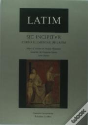 Sic Incipitvr - Curso Elementar de Latim