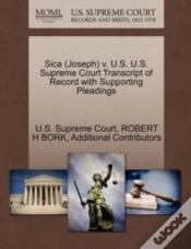 Capa do artigo Sica (Joseph) V. U.S. U.S. Supreme Court Transcript Of Record With Supporting Pleadings