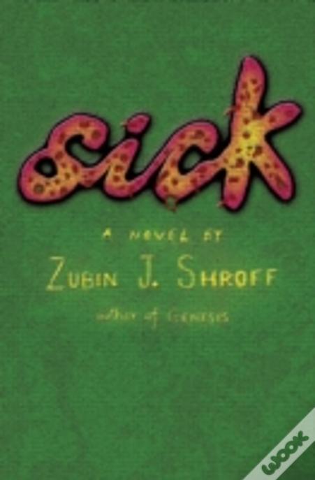 Sick: A Novel