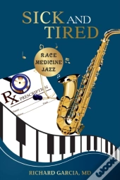 Sick And Tired: Race, Medicine, And Jazz