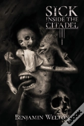 Sick Inside The Citadel