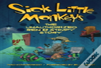 Sick Little Monkeys: The Unauthorized Ren & Stimpy Story (Hardback)