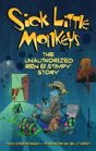 Sick Little Monkeys: The Unauthorized Ren & Stimpy Story (Hardback) - Preview