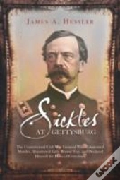 Sickles At Gettysburg