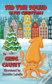 Sid The Squid Saves Christmas