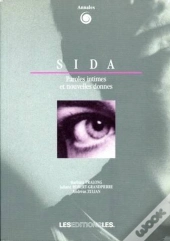 Sida : Paroles Intimes Et Nouvelles Donnes