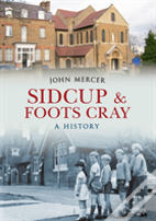 Sidcup & Foots Cray A History
