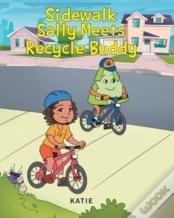 Sidewalk Sally Meets Recycle Buddy