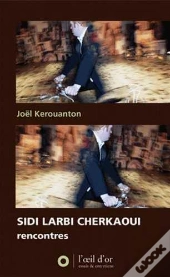 Sidi Larbi Cherkaoui, Rencontres