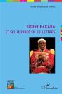 Sidiki Bakaba Et Ses Oeuvres En 26 Lettres - Preview