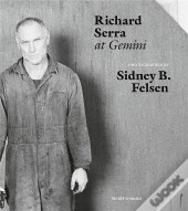 Sidney B. Felsen Richard Serra At Gemini /Anglais