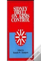 Sidney Drell On Arms Control