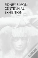 Sidney Simon Centennial Exhibition
