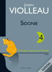 Sidonie 4 - Etranges Vacances En Vendee