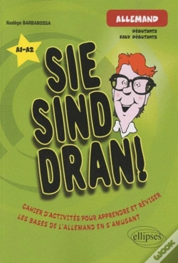 Capa do artigo Sie Sind Dran ! Allemand ; A1>A2 ; Cahier D'Activités Pour Apprendre Et Réviser Les Bases De L'Allemand En S'Amusant