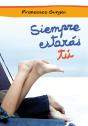 Siempre Estarás Tú (Alice Y Lucas, Una Historia De Amor 1) - Preview