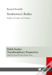 Sienkiewiczâ€™S Bodies