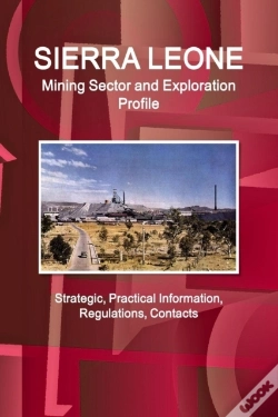 Capa do artigo Sierra Leone Mining Sector And Exploration Profile - Strategic, Practical Information, Regulations, Contacts