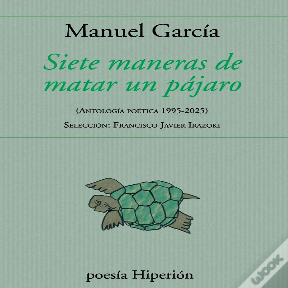 Siete Maneras De Matar Un Pajaro