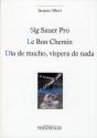Sig Sauer Pro Le Bon Chemin Dia De Mucho Vispera De Nada - Preview