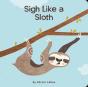 Sigh Like A Sloth - Preview