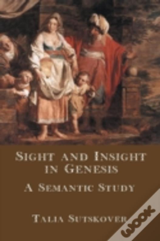 Sight And Insight In Genesis: A Semantic Study