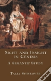 Sight And Insight In Genesis: A Semantic Study