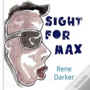 Sight For Max.
