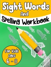 Capa do artigo Sight Words And Spelling Workbook For Kids Ages 6-8