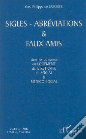 Capa do artigo Sigles-Abreviations Et Faux Amis - Dans Les Domaines Du Logement, De La Retraite, Du Social & Medico (Édition 2006)