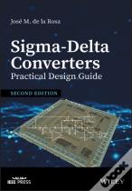 Sigma-Delta Converters: Practical Design Guide