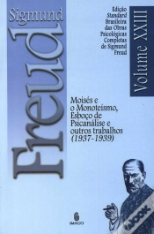 Capa do artigo Sigmund Freud  - Moisés e o Monoteísmo, Esboço de Psicanálise e Outros Trabalhos (1937 - 1939)