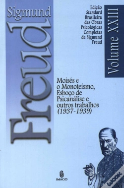 Capa do artigo Sigmund Freud  - Moisés e o Monoteísmo, Esboço de Psicanálise e Outros Trabalhos (1937 - 1939)