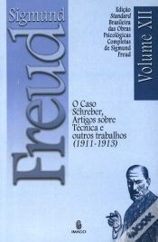 Capa do artigo Sigmund Freud  - O Caso Schreber, Artigos sobre Técnica e Outros Trabalhos (1911 - 1913)