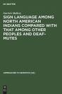 Sign Language Among North American Indians Compared With That Among Other Peoples And Deaf-Mutes - Preview