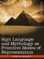 Sign Language And Mythology As Primitive Modes Of Representation - Preview