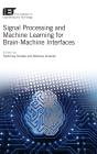 Signal Processing And Machine Learning For Brain-Machine Interfaces - Preview