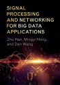 Signal Processing And Networking For Big Data Applications - Preview