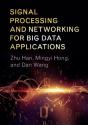 Signal Processing And Networking For Big Data Applications - Preview