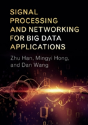 Signal Processing And Networking For Big Data Applications - Preview
