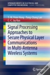 Capa do artigo Signal Processing Approaches To Secure Physical Layer Communications In Multi-Antenna Wireless Systems