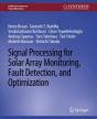 Signal Processing For Solar Array Monitoring, Fault Detection, And Optimization - Preview