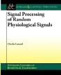 Signal Processing Of Random Physiological Signals - Preview