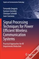 Signal Processing Techniques For Power Efficient Wireless Communication Systems