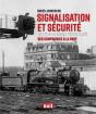 Signalisation Et Securite De L'Exploitation Ferroviare Des Compagnies A La Sncf - Preview
