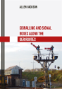 Signalling And Signal Boxes Along The Ger Routes - Preview