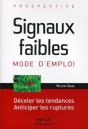 Signaux Faibles, Mode D'Emploi ; Déceler Les Tendances, Anticiper Les Ruptures - Preview