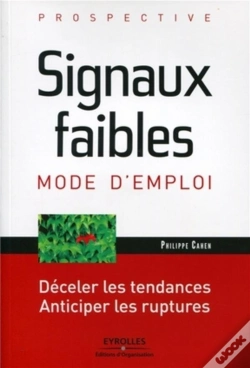 Capa do artigo Signaux Faibles, Mode D'Emploi ; Déceler Les Tendances, Anticiper Les Ruptures