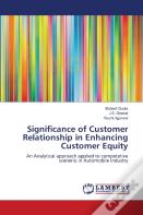Significance Of Customer Relationship In Enhancing Customer Equity