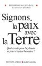 Signons La Paix Avec La Terre ; Quel Avenir Pour L'Espèce Humaine ? - Preview